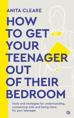 [object Object] «How to get your teenager out of their bedroom: The ultimate tools and strategies for understanding, connecting with and being there for your teenager», автор Аніта Клір - фото №1
