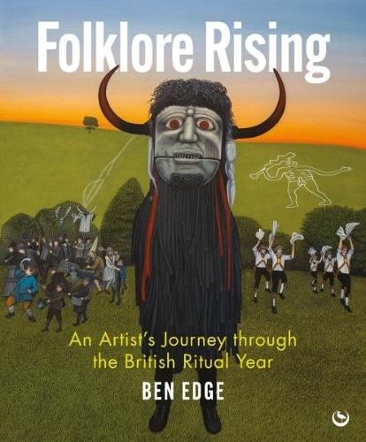 Бумажная книга «Folklore Rising: An Artist's Journey through the British Ritual Year», автор Бен Эдж - фото №1