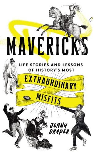 Бумажная книга «Mavericks: Life stories and lessons of history's most extraordinary misfits», автор Дженни Дрейпер - фото №1