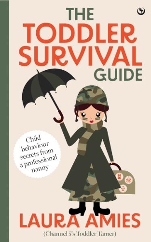 Бумажная книга «The Toddler Survival Guide: Child behaviour secrets from a professional nanny», автор Лаура Эймис - фото №1