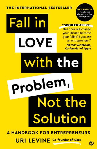Бумажная книга «Fall in Love with the Problem, Not the Solution: A handbook for entrepreneurs», автор Ури Левин - фото №1