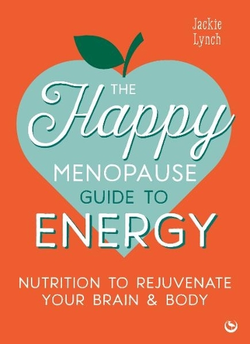 Бумажная книга «The Happy Menopause Guide to Energy: Nutrition to Rejuvenate Your Brain & Body  », автор Джеки Линч - фото №1