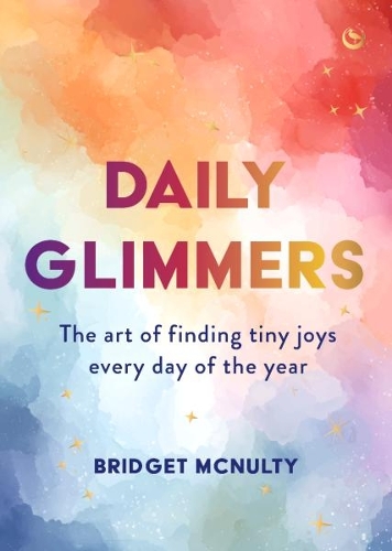 Бумажная книга «Daily Glimmers: The art of finding tiny joys every day of the year», автор Бриджет Макналти - фото №1