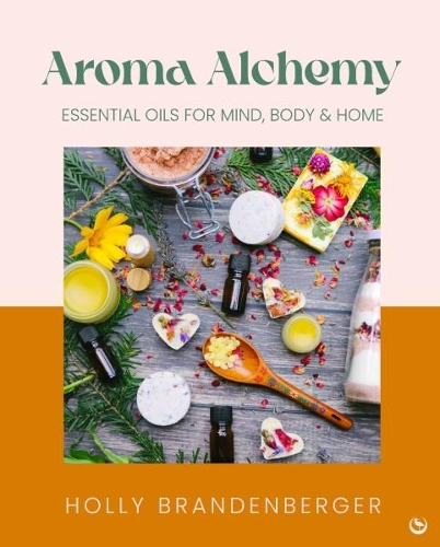 Бумажная книга «Aroma Alchemy: Essential Oils for Mind, Body and Home», автор Холли Бранденбергер - фото №1