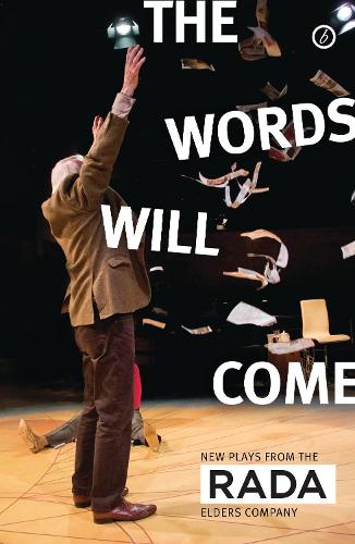 Бумажная книга «The Words Will Come: New Plays from the RADA Elders Company», авторов А К Смит, Кристофер Уильям Хилл, Дебора Брюс, Фрэнсис Поэт - фото №1