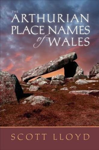 Бумажная книга «The Arthurian Place Names of Wales», автор Скотт Ллойд - фото №1
