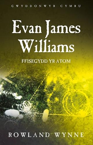 [object Object] «Evan James Williams: Ffisegydd yr Atom», автор Роуленд Уинн - фото №1