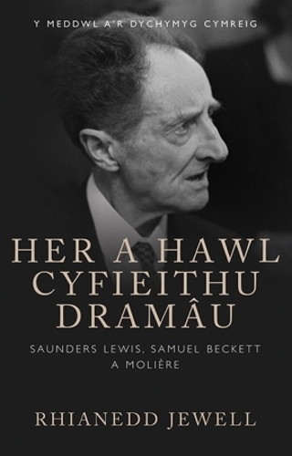 Паперова книга «Her a Hawl Cyfieithu Dramâu: Saunders Lewis, Samuel Beckett a Molière», автор Ріанед Джуелл - фото №1