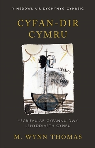Бумажная книга «Cyfan-dir Cymru: Ysgrifau ar Gyfannu Dwy Lenyddiaeth Cymru», автор М. Уинн Томас - фото №1