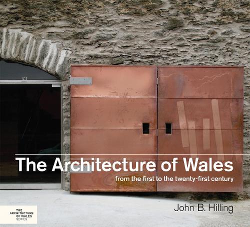Бумажная книга «The Architecture of Wales: From the First to the Twenty-First Century», автор Джон Б. Хиллинг - фото №1