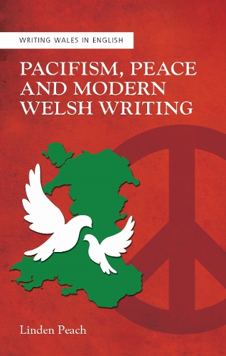 Паперова книга «Pacifism, Peace and Modern Welsh Writing», автор Лінден Піч - фото №1