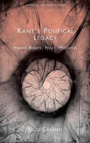 Бумажная книга «Kant's Political Legacy: Human Rights, Peace, Progress», автор Луиджи Каранти - фото №1