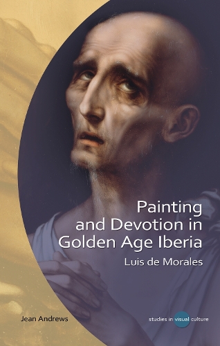 Бумажная книга «Painting and Devotion in Golden Age Iberia: Luis de Morales», автор Джин Эндрюс - фото №1