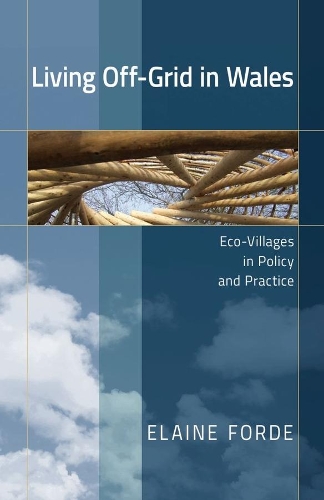 Бумажная книга «Living Off-Grid in Wales: Eco-Villages in Policy and Practice», автор Элейн Форде - фото №1
