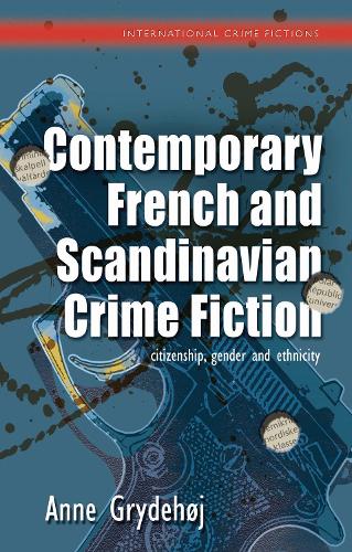 Бумажная книга «Contemporary French and Scandinavian Crime Fiction: citizenship, gender and ethnicity», автор Энн Гридхой - фото №1