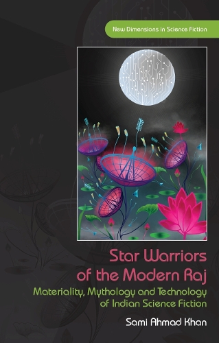 Бумажная книга «Star Warriors of the Modern Raj: Materiality, Mythology and Technology of Indian Science Fiction», автор Сами Ахмад Хан - фото №1
