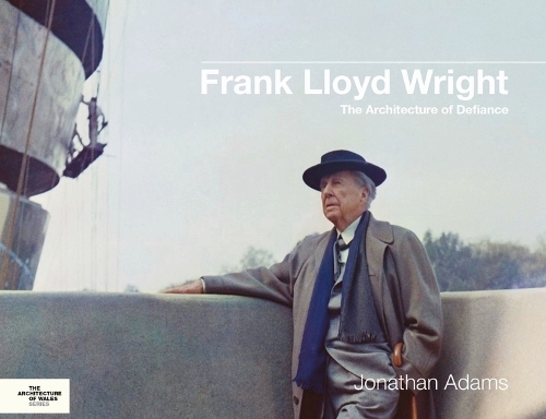 Паперова книга «Frank Lloyd Wright: The Architecture of Defiance», автор Джонатан Адамс - фото №1
