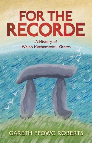 Бумажная книга «For the Recorde: A History of Welsh Mathematical Greats», автор Гарет Ффоук Робертс - фото №1