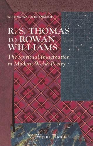 Бумажная книга «R. S. Thomas to Rowan Williams: The Spiritual Imagination in Modern Welsh Poetry», автор М. Уинн Томас - фото №1