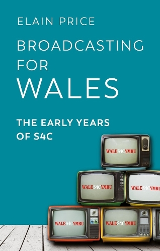 Паперова книга «Broadcasting for Wales: The Early Years of S4C», автор Елен Прайс - фото №1