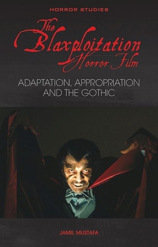 Бумажная книга «The Blaxploitation Horror Film: Adaptation, Appropriation and the Gothic», автор Джамиль Мустафа - фото №1