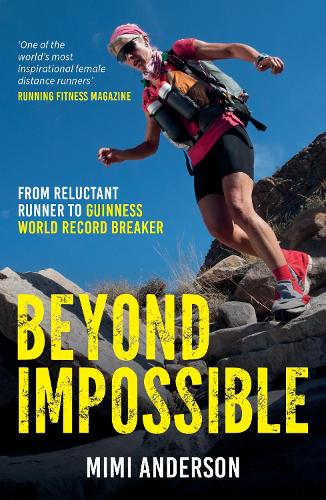 Паперова книга «Beyond Impossible: From Reluctant Runner to Guinness World Record Breaker», автор Мімі Андерсон - фото №1