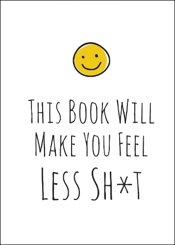Бумажная книга «This Book Will Make You Feel Less Sh*t», автор Summersdale Publishers - фото №1