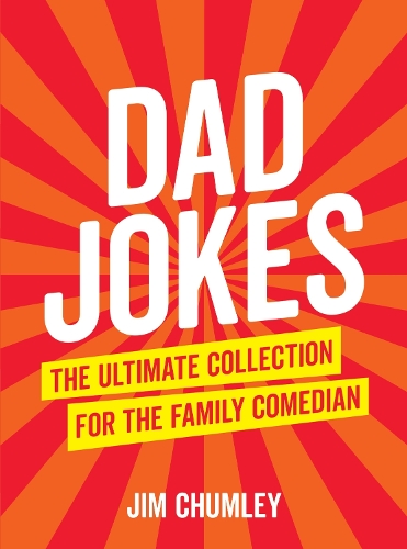 Бумажная книга «Dad Jokes: The Ultimate Collection for the Family Comedian», автор Джим Чамли - фото №1