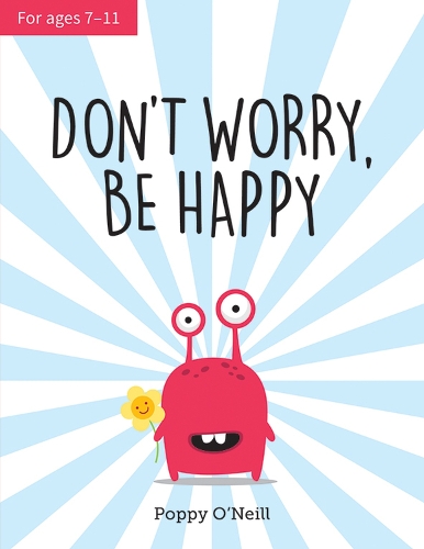 Паперова книга «Don't Worry, Be Happy: A Child's Guide to Overcoming Anxiety», автор Поппі О'Ніл - фото №1