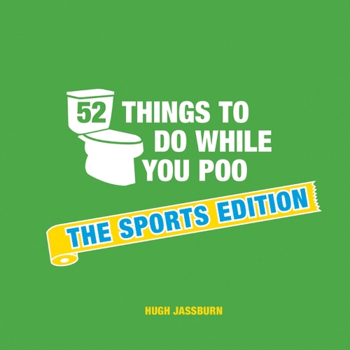 Бумажная книга «52 Things to Do While You Poo: The Sports Edition», автор Хью Джассберн - фото №1