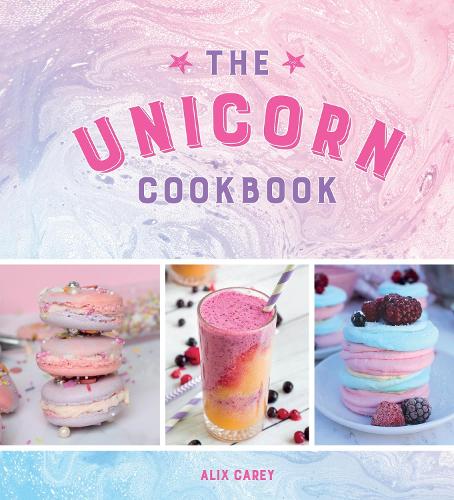 [object Object] «The Unicorn Cookbook: Magical Recipes for Lovers of the Mythical Creature», автор Аликс Кери - фото №1