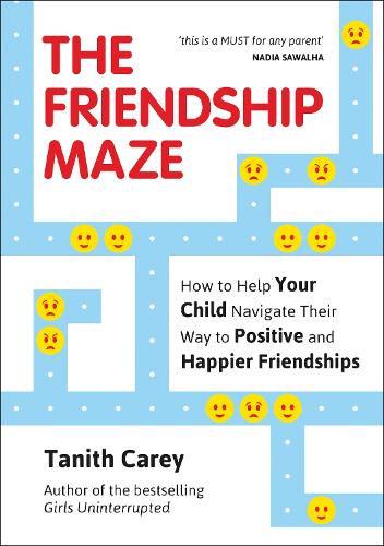 Бумажная книга «The Friendship Maze: How to Help Your Child Navigate Their Way to Positive and Happier Friendships», автор Танит Кэри - фото №1