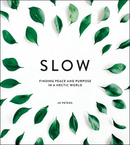 Паперова книга «Slow: Finding Peace and Purpose in a Hectic World», автор Джо Пітерс - фото №1