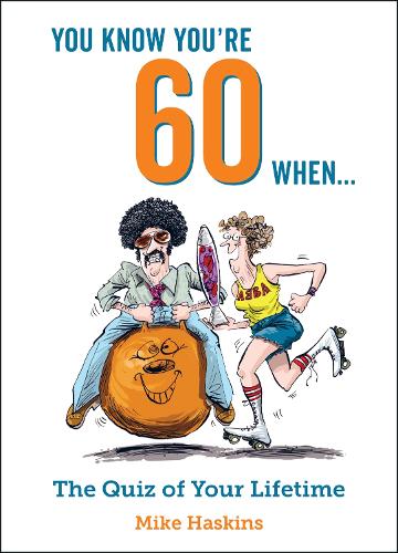 Бумажная книга «You Know You're 60 When...: The Quiz of Your Lifetime», автор Майк Хаскинс - фото №1