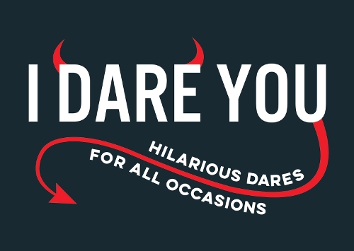 Бумажная книга «I Dare You: A Collection of Hilarious Dares for All Occasions», автор Summersdale Publishers - фото №1