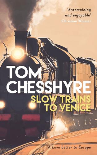 Бумажная книга «Slow Trains to Venice: A 4,000-Mile Adventure Across Europe», автор Том Чешир - фото №1