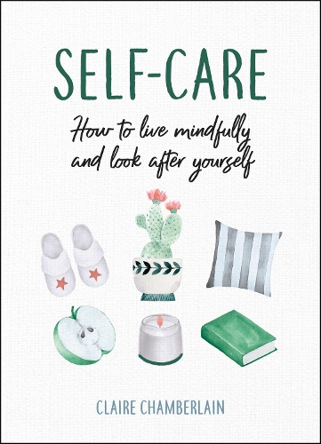 Бумажная книга «Self-Care: How to Live Mindfully and Look After Yourself», автор Клэр Чемберлен - фото №1