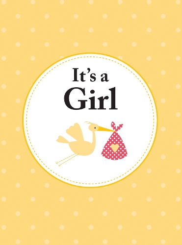 Бумажная книга «It's a Girl: The Perfect Gift for Parents of a Newborn Baby Daughter», автор Summersdale Publishers - фото №1