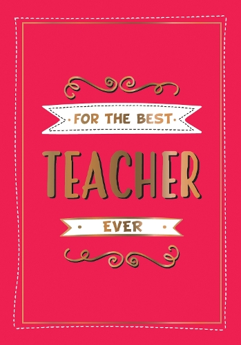 Бумажная книга «For the Best Teacher Ever: The Perfect Gift to Give to Your Teacher», автор Summersdale Publishers - фото №1