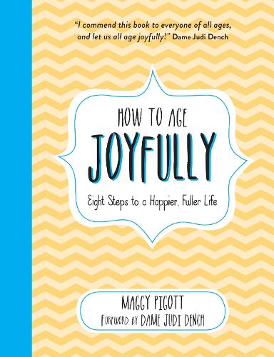 Паперова книга «How to Age Joyfully: Eight Steps to a Happier, Fuller Life», автор Меггі Піготт - фото №1