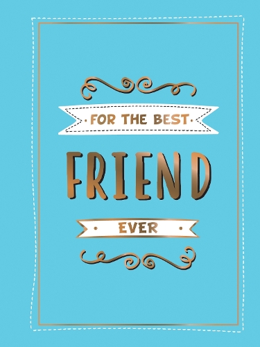 Бумажная книга «For the Best Friend Ever: The Perfect Gift to Give to Your BFF», автор Summersdale Publishers - фото №1