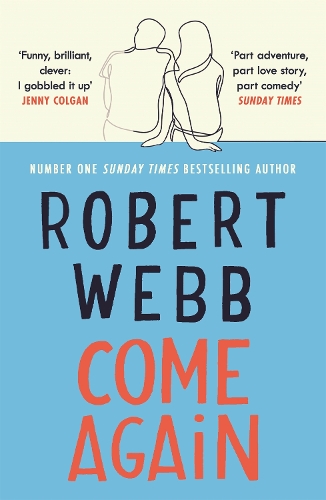 Бумажная книга «Come Again: The debut novel from the no.1 bestselling author of How Not To Be a Boy», автор Роберт Уэбб - фото №1