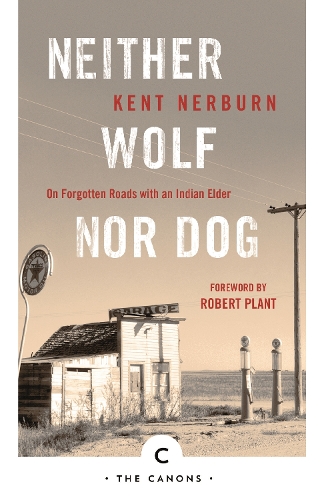 Паперова книга «Neither Wolf Nor Dog: On Forgotten Roads with an Indian Elder», автор Кент Нерберн - фото №1