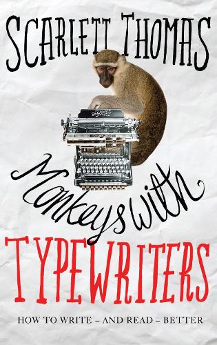 Бумажная книга «Monkeys with Typewriters: How to Write Fiction and Unlock the Secret Power of Stories», автор Скарлетт Томас - фото №1