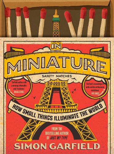 Паперова книга «In Miniature: How Small Things Illuminate The World», автор Саймон Гарфілд - фото №1