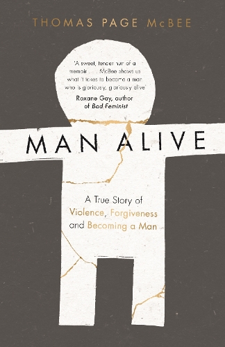 Бумажная книга «Man Alive: A True Story of Violence, Forgiveness and Becoming a Man», автор Томас Пейдж Макби - фото №1