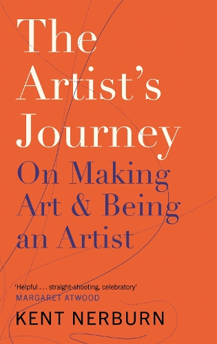 Бумажная книга «The Artist's Journey: On Making Art & Being an Artist», автор Кент Нерберн - фото №1