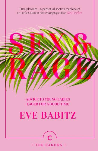 Бумажная книга «Sex & Rage: Advice to Young Ladies Eager for a Good Time», автор Ева Бабиц - фото №1