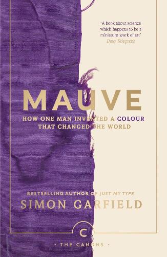 [object Object] «Mauve: How one man invented a colour that changed the world», автор Саймон Гарфилд - фото №1