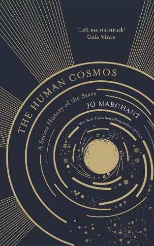 Бумажная книга «The Human Cosmos: A Secret History of the Stars», автор Джо Марчант - фото №1